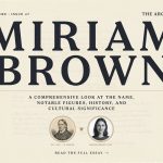 Miriam Brown: A Comprehensive Look at the Name, Notable Figures, History, and Cultural Significance