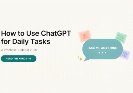 How to Use ChatGPT for Daily Tasks: A Practical Guide for 2026