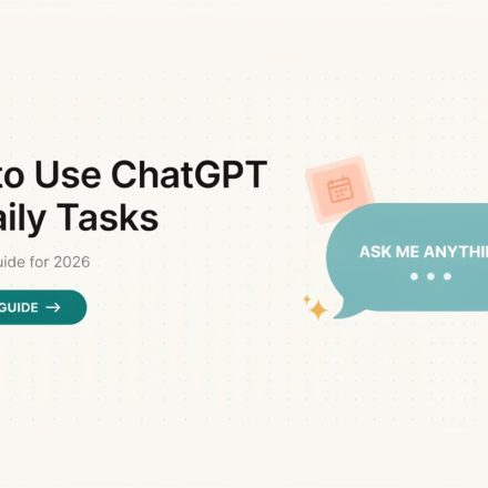 How to Use ChatGPT for Daily Tasks: A Practical Guide for 2026