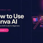 How to Use Canva AI for Beginners: A Complete 2026 Guide